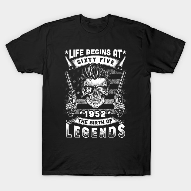 Life Begins At 65 1952 The Birth Of Legends T-Shirt & Hoodie T-Shirt by tshirttrending